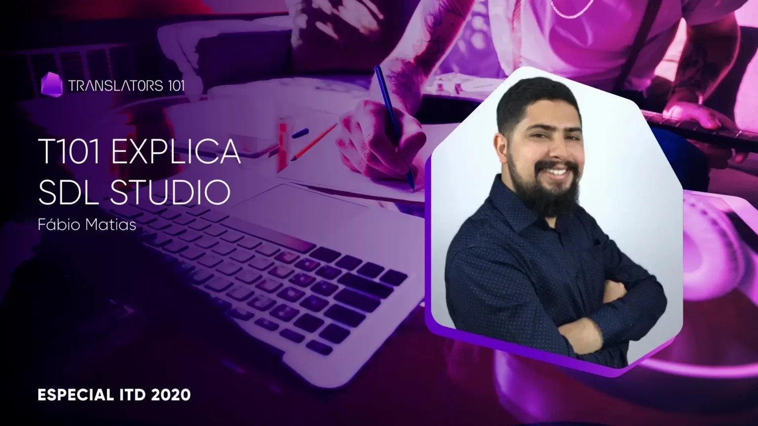 Especial #ITD 2020 — T101 explica SDL Studio