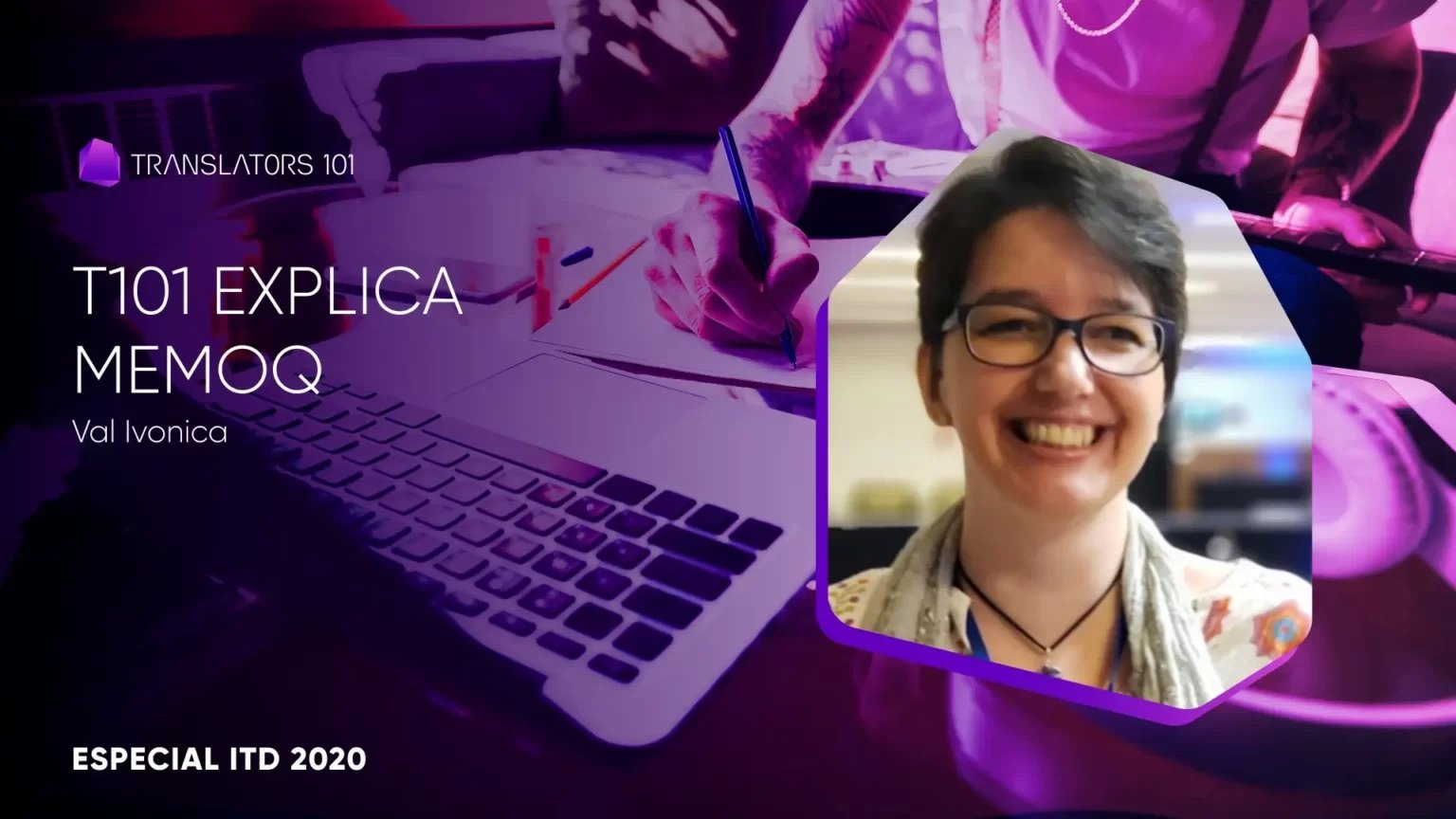 Especial #ITD 2020 — T101 Explica memoQ