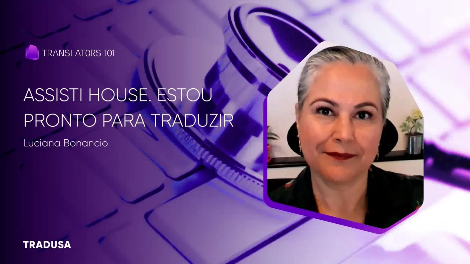 TRADUSA — Assisti House. Estou pronto para traduzir
