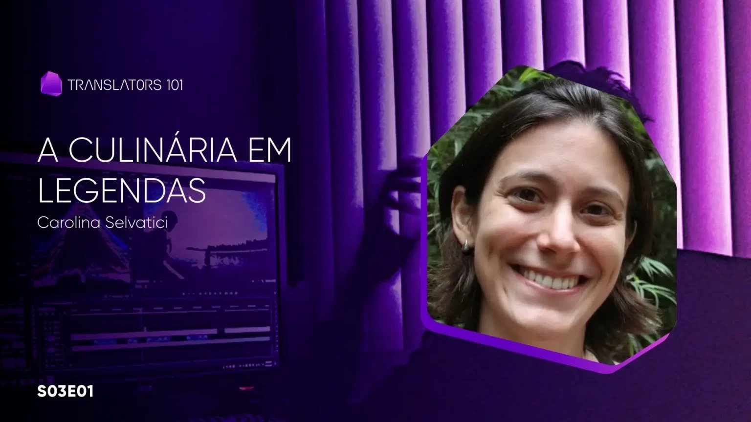 S03E01 — A culinária em legendas — Carolina Selvatici