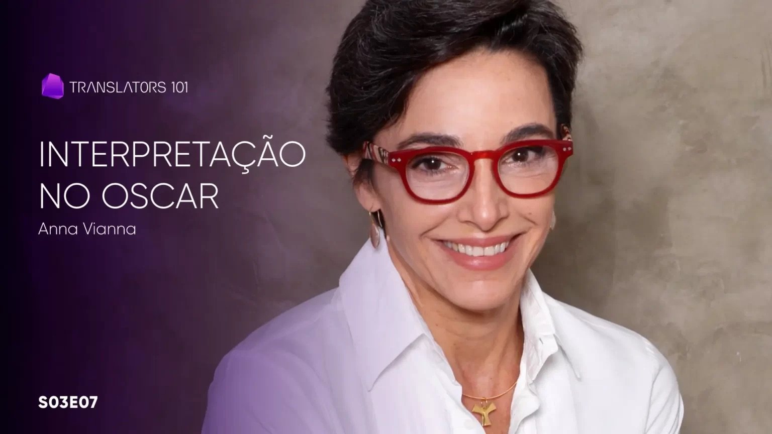 S03E07 — Interpretação no Oscar — Anna Vianna