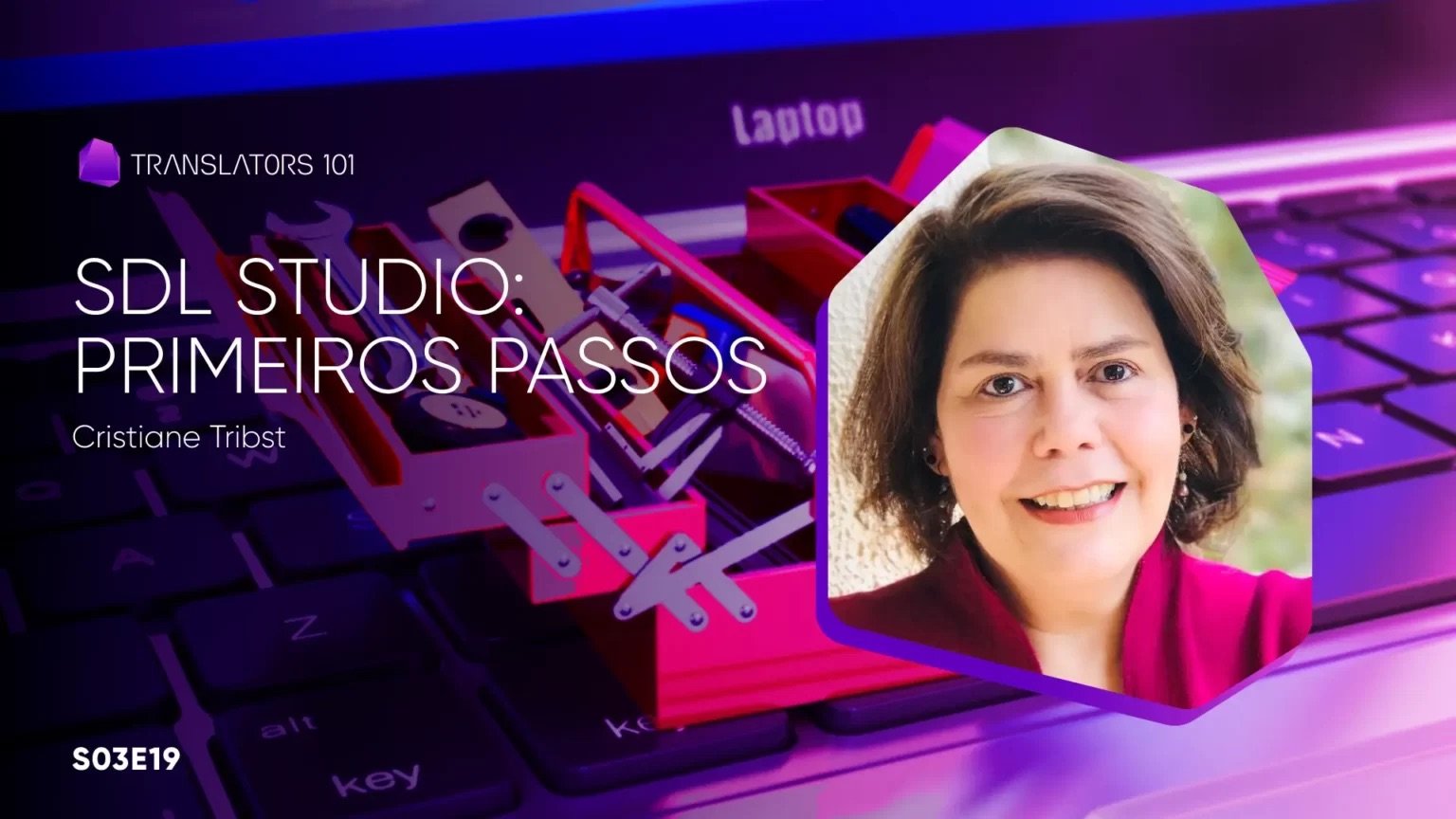 S03E19 — SDL Studio: primeiros passos — Cristiane Tribst