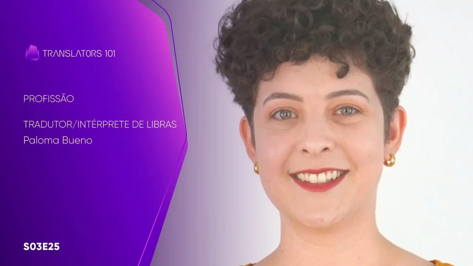 S03E25 — Profissão tradutor/intérprete de Libras - trajetórias e formação — Paloma Bueno