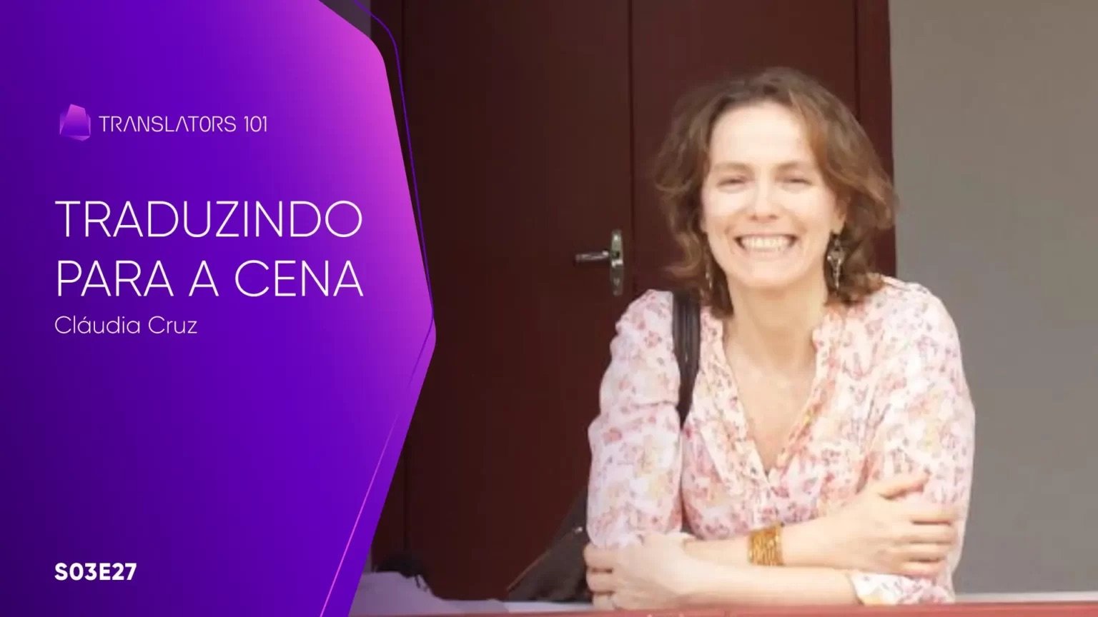 S03E27 — Traduzindo para a cena — Cláudia Cruz