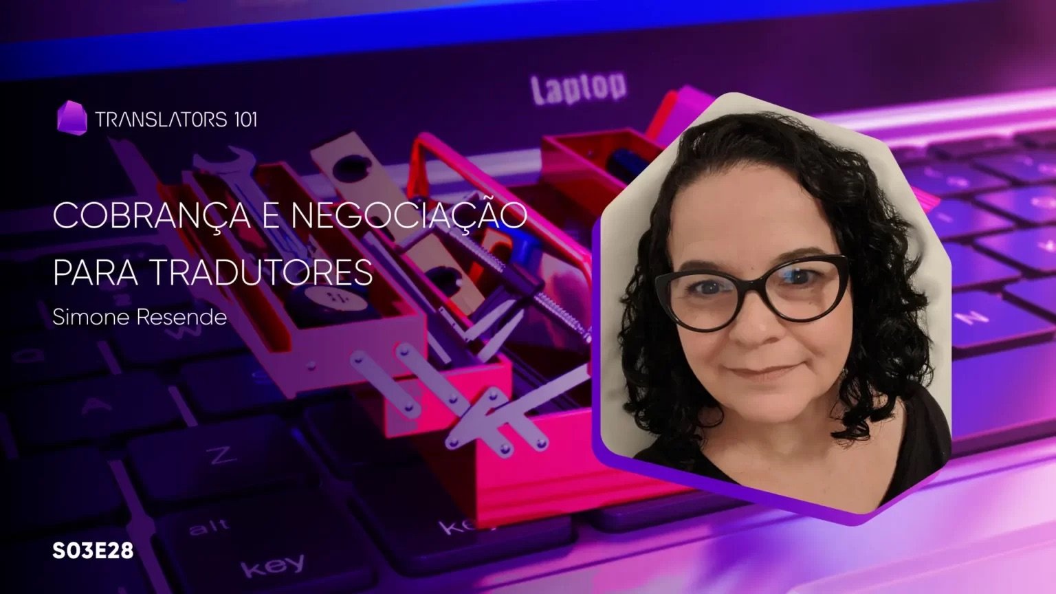 S03E28 — Cobrança e negociação para tradutores — Simone Resende