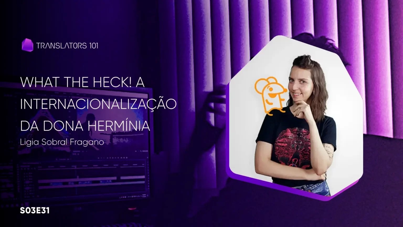 S03E31 — What the heck! A internacionalização da Dona Hermínia — Ligia Sobral Fragano
