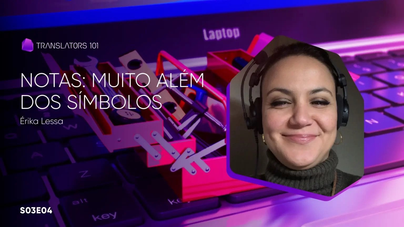 S03E36 — Notas: muito além dos símbolos — Érika Lessa