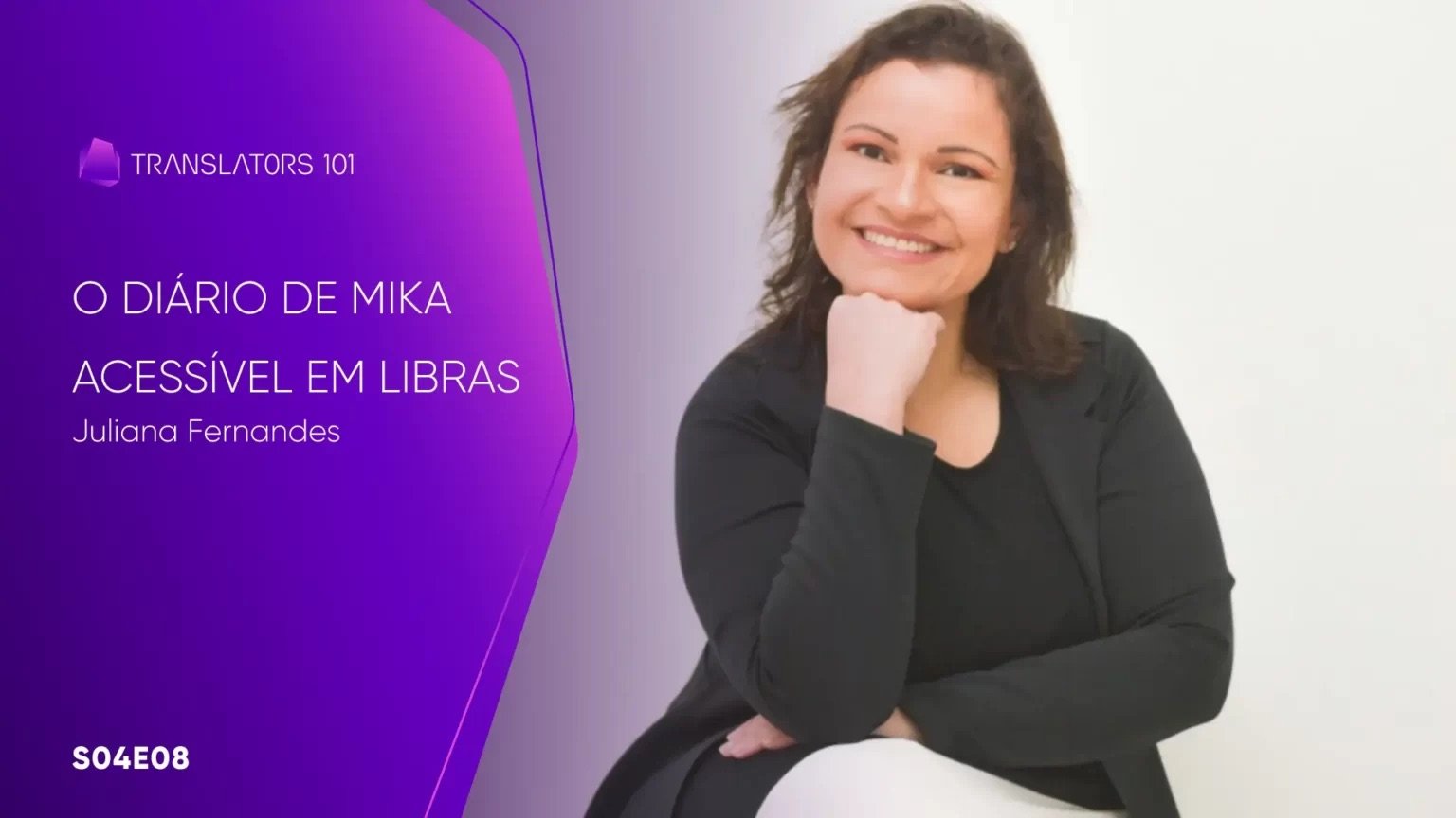 S04E08 — O Diário de Mika acessível em libras — Juliana Fernandes