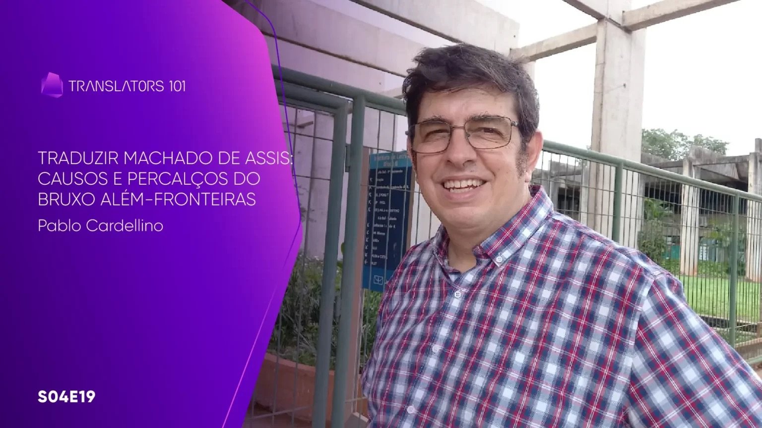 S04E19 — Traduzir Machado de Assis: causos e percalços do Bruxo além-fronteiras — Pablo Cardellino