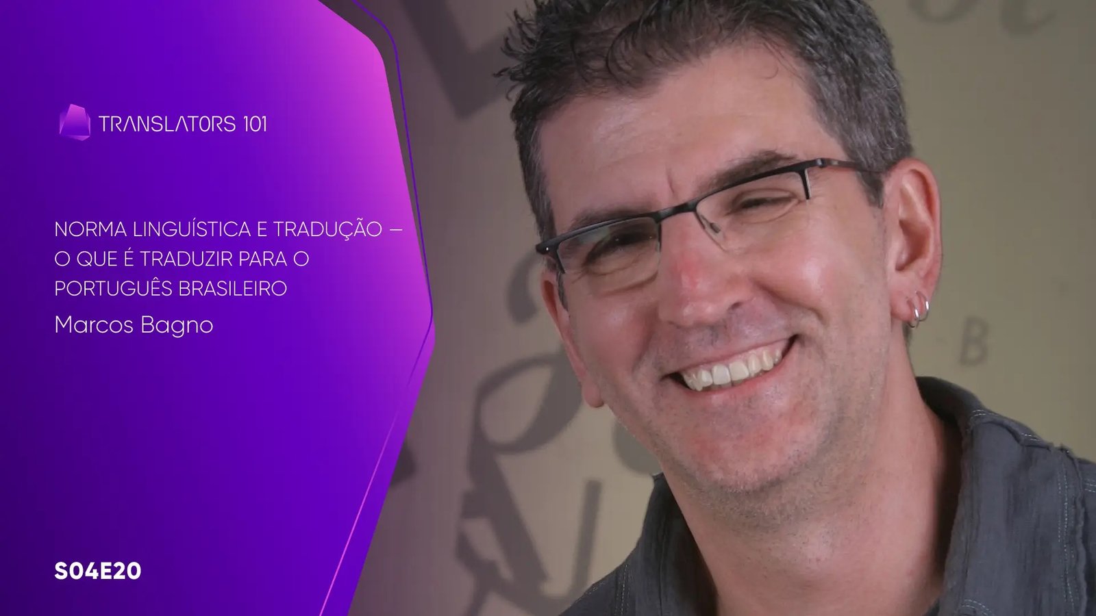 S04E20 — Norma linguística e tradução — O que é traduzir para o português brasileiro — Marcos Bagno