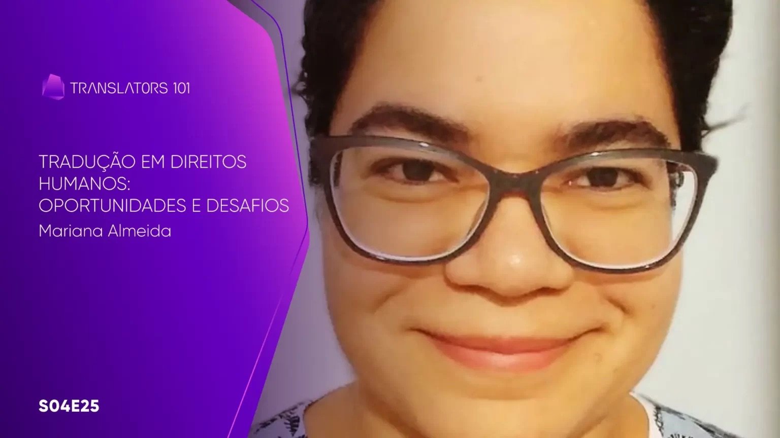 S04E25 — Tradução em Direitos Humanos: oportunidades e desafios — Mariana Almeida