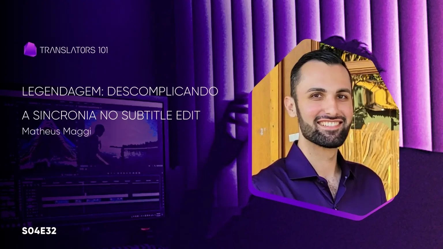 S04E32 — Legendagem: Descomplicando a Sincronia no Subtitle Edit — Matheus Maggi