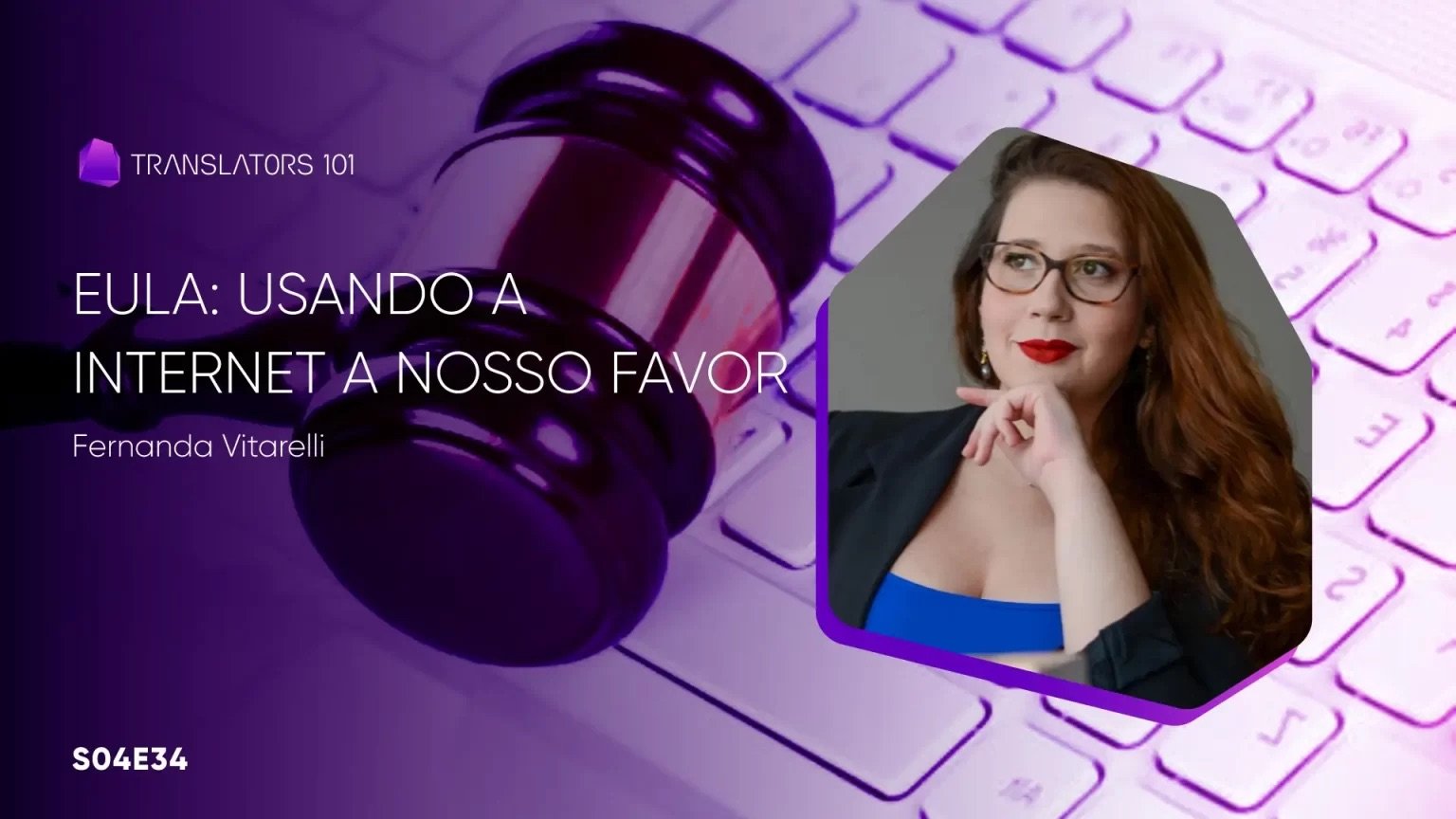 S04E34 — EULA: usando a internet a nosso favor — Fernanda Vitarelli
