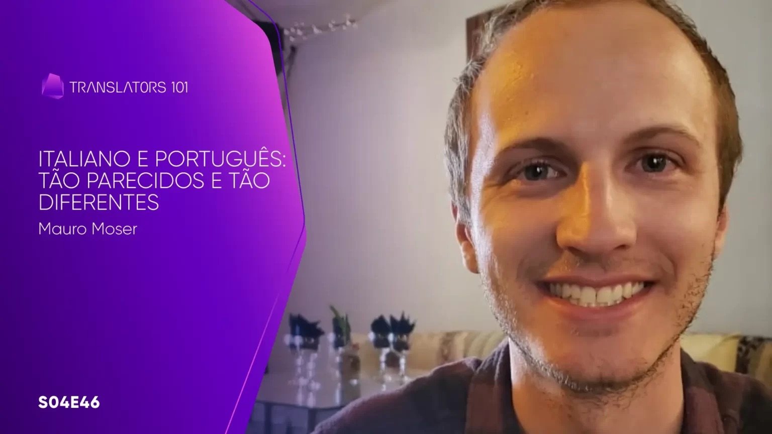 S04E46 — Italiano e português: tão parecidos e tão diferentes — Mauro Moser