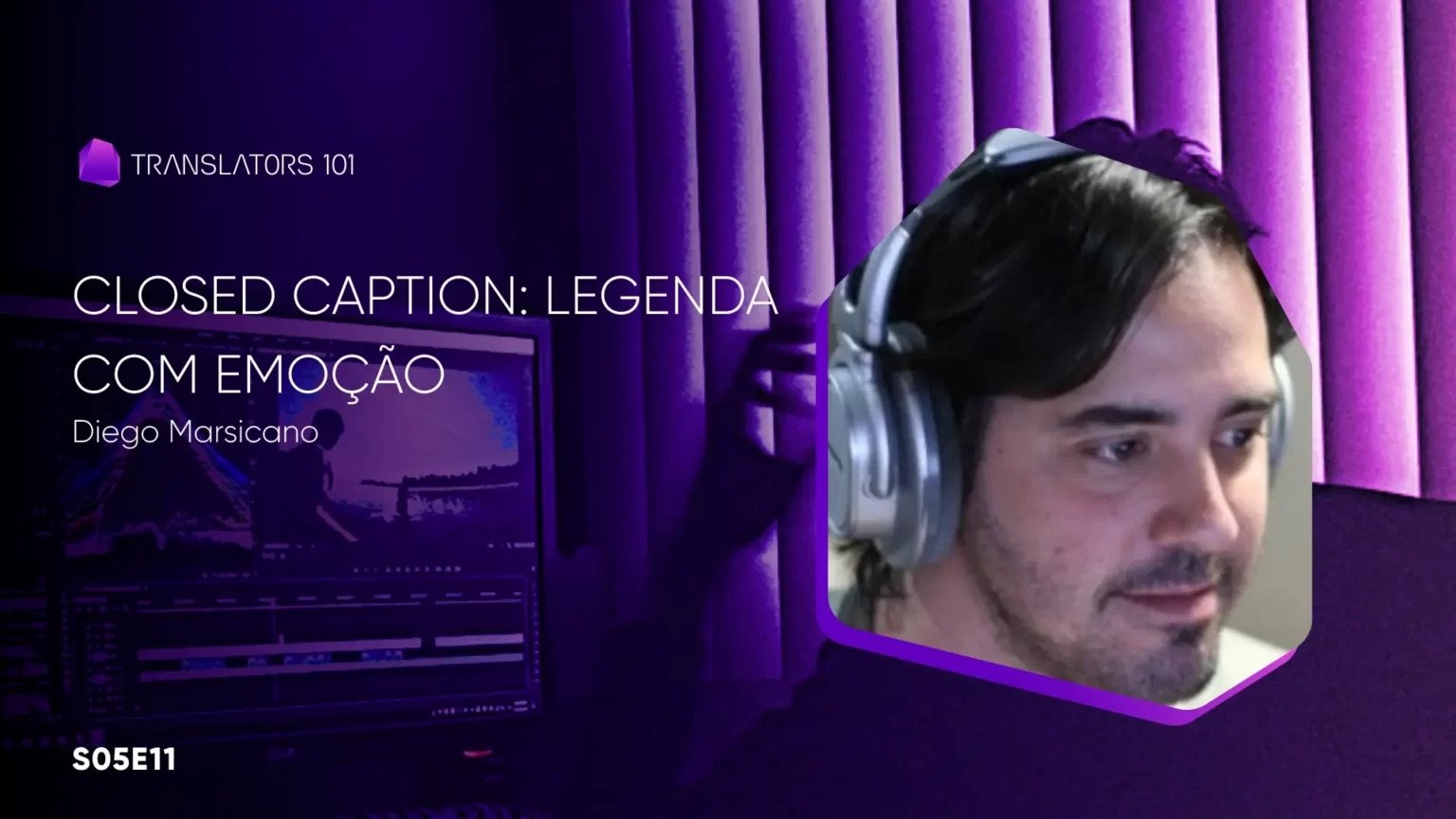 S05E11 — Closed Caption: legenda com emoção — Diego Marsicano