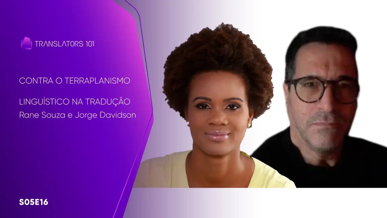 S05E16 — Contra o terraplanismo linguístico na tradução — Rane Souza e Jorge Davidson