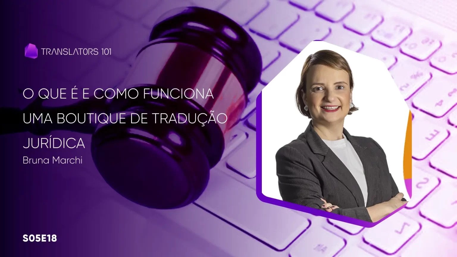 S05E18 — O que é e como funciona uma boutique de tradução jurídica — Bruna Marchi