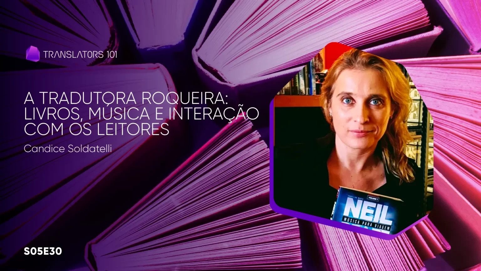 S05E30 — A tradutora roqueira: livros, música e interação com os leitores — Candice Soldatelli