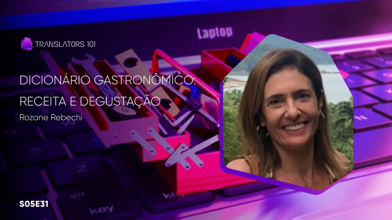 S05E31 — Dicionário Gastronômico: receita e degustação — Rozane Rebechi