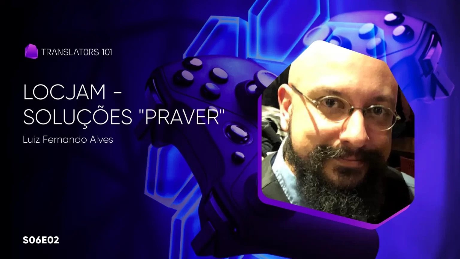 S06E02 — LocJAM - Soluções "PraVer" — Luiz Fernando Alves