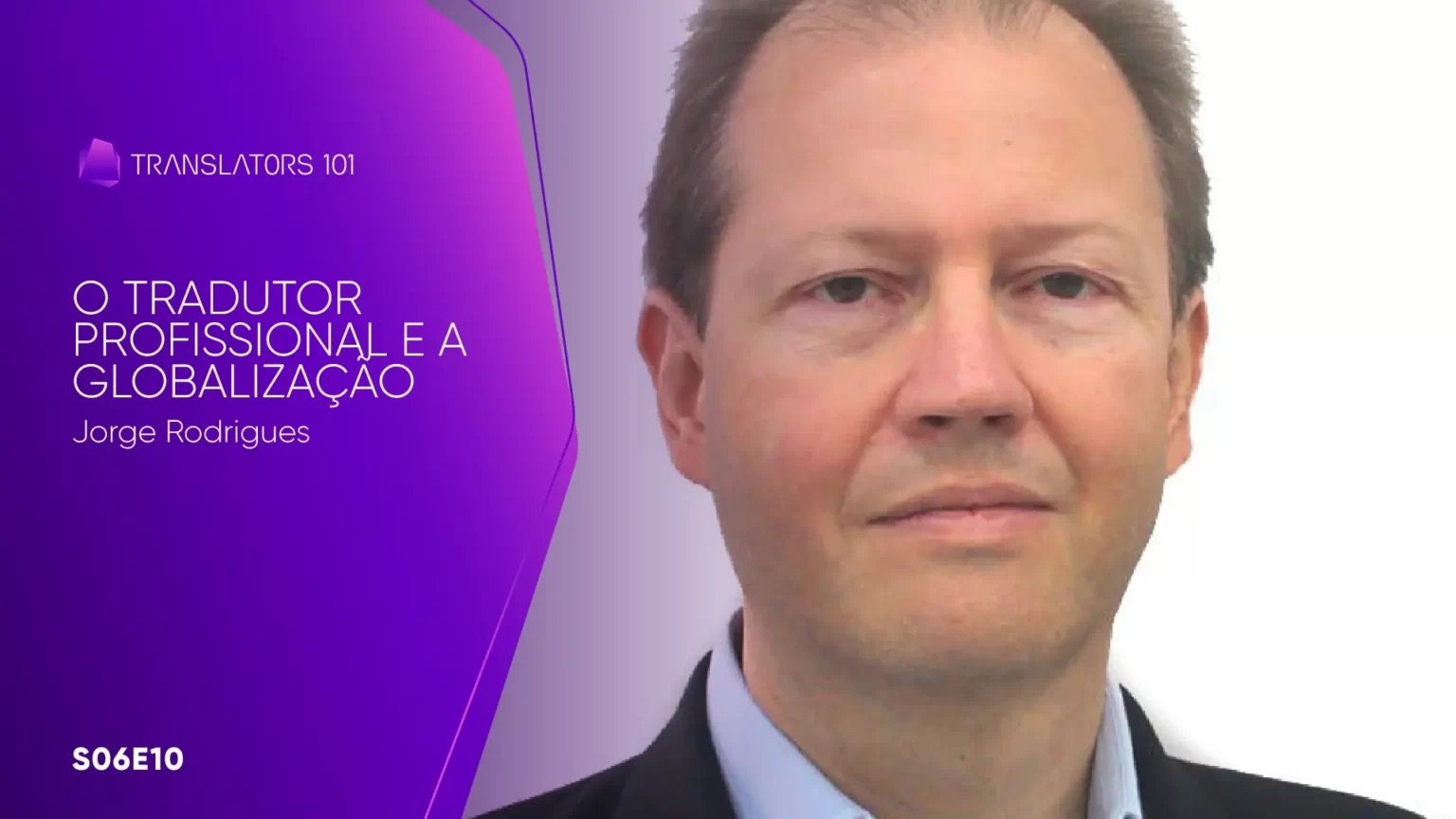 S06E10 — O tradutor profissional e a globalização — Jorge Rodrigues