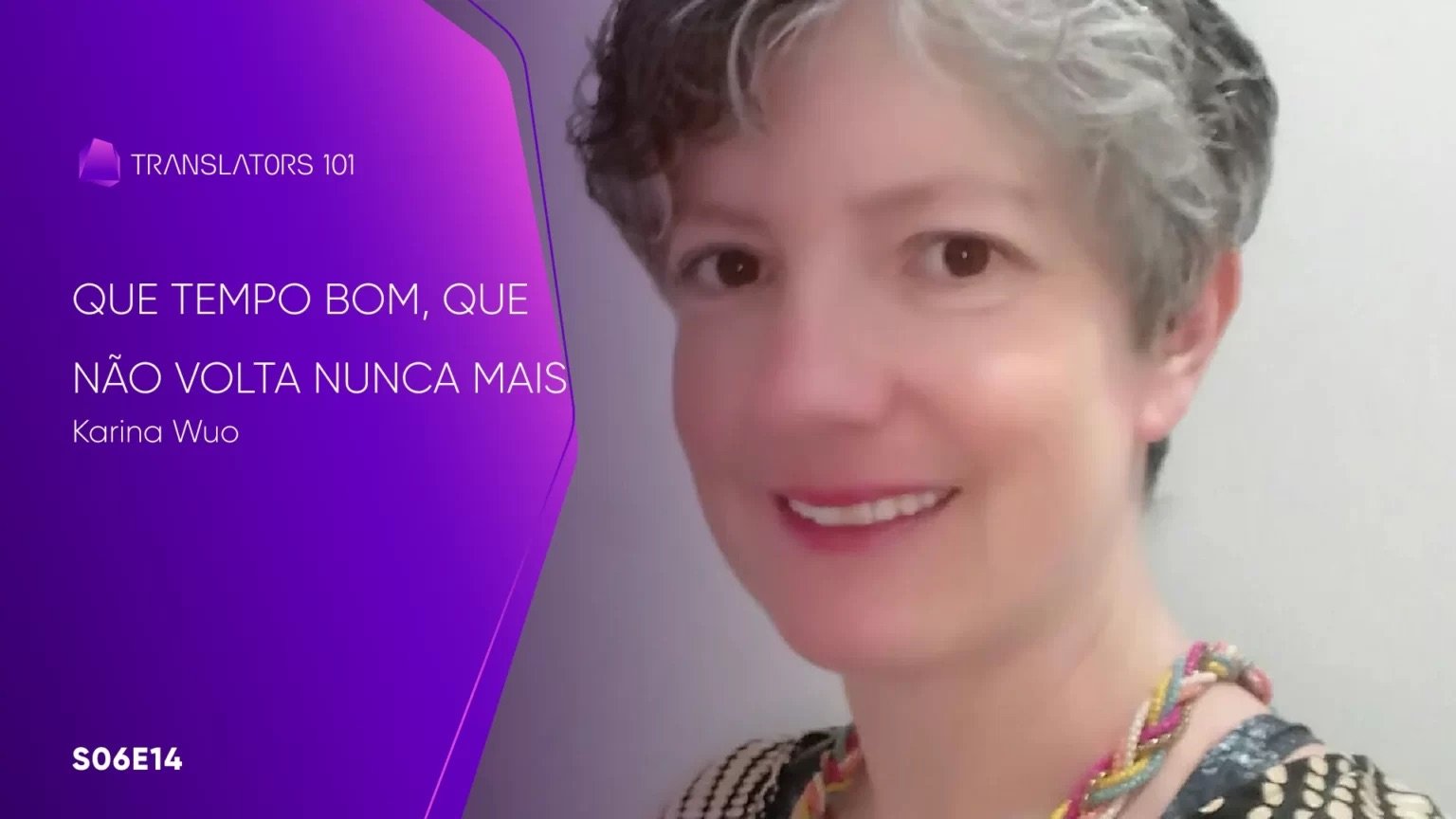 S06E14 — Que tempo bom, que nunca volta mais — Karina Wuo