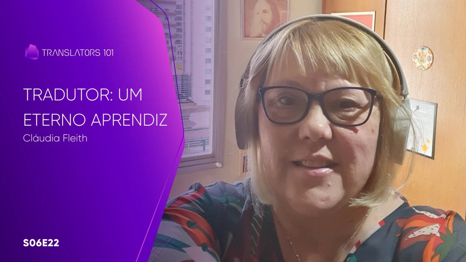 S06E22 — Tradutor: um eterno aprendiz — Cláudia Fleith