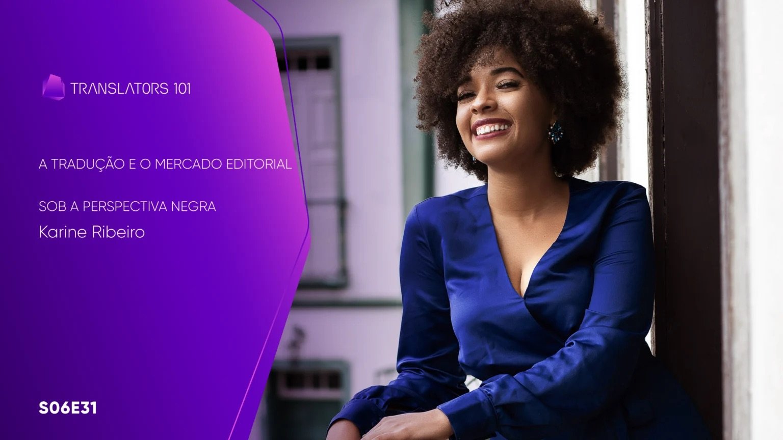 S06E31 — I've Known Rivers - A tradução e o mercado editorial sob a perspectiva negra — Karine Ribeiro