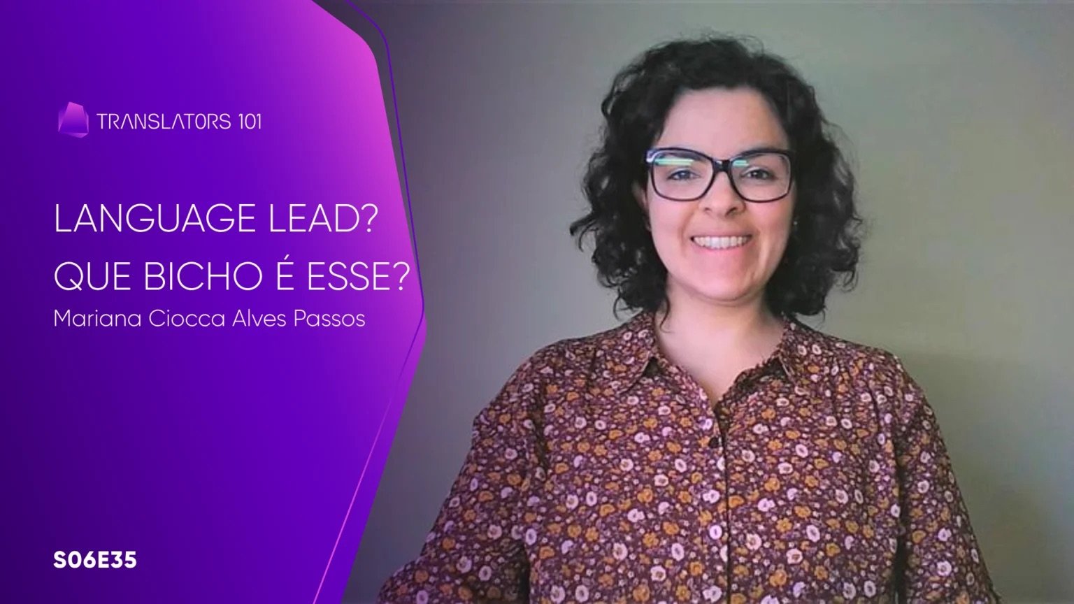 S06E35 — Language Lead? Que bicho é esse? — Mariana Ciocca Alves Passos