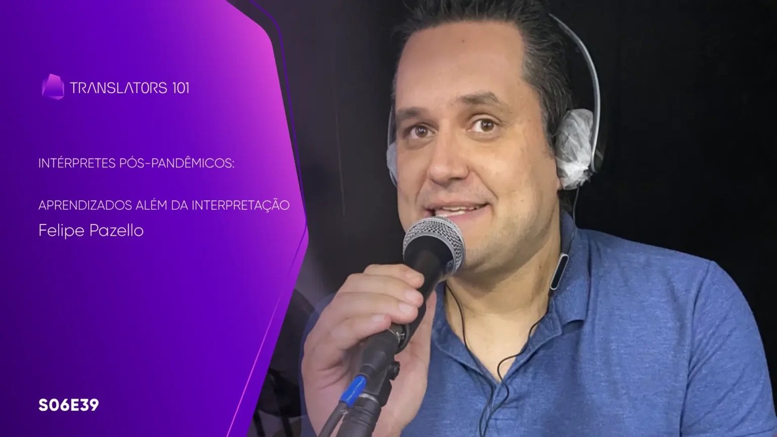 S06E39 — Intérpretes pós-pandêmicos: aprendizados além da interpretação — Felipe Pazello