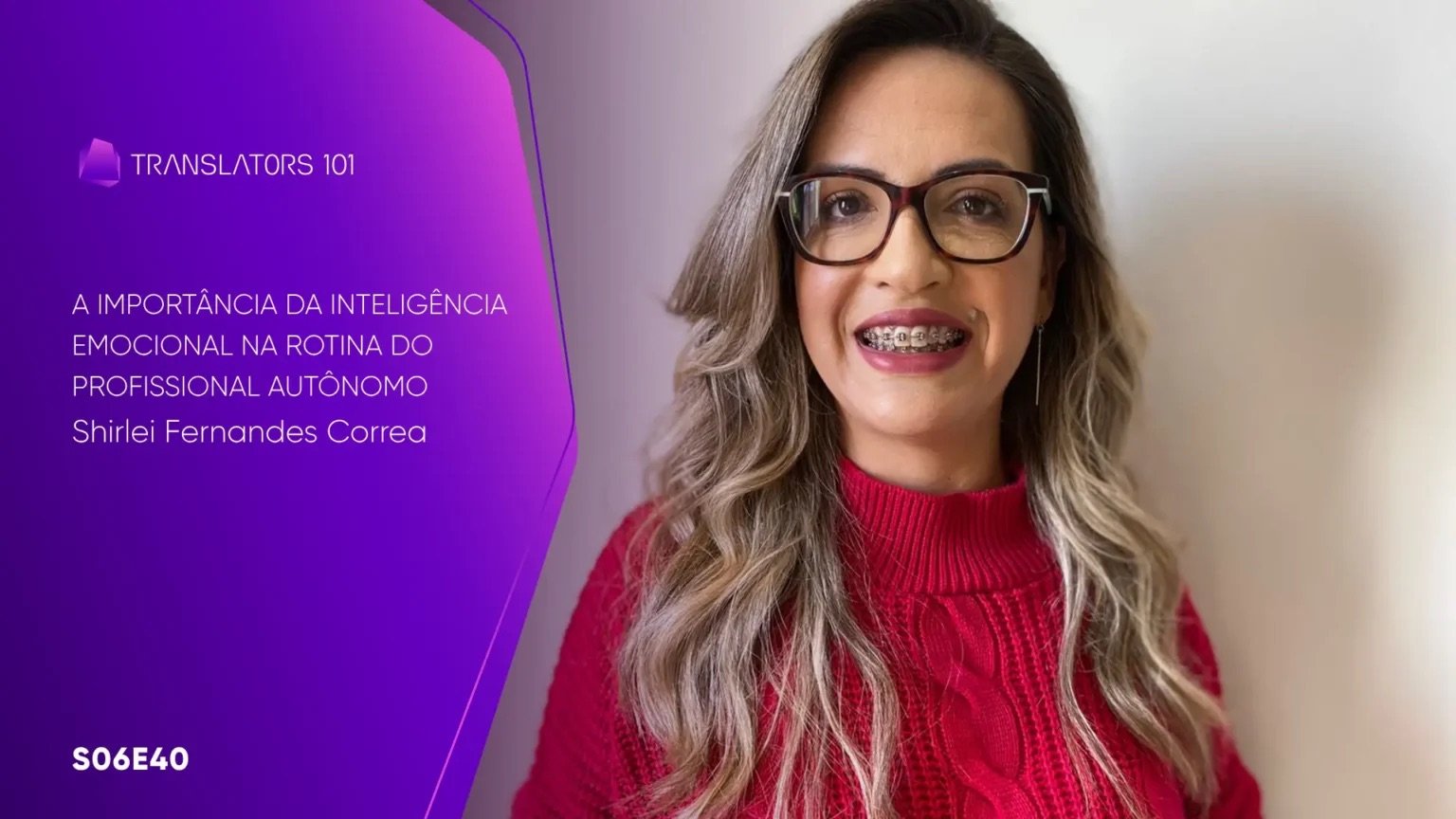 S06E40 — A importância da inteligência emocional na rotina do profissional autônomo — Shirlei Fernandes Correa