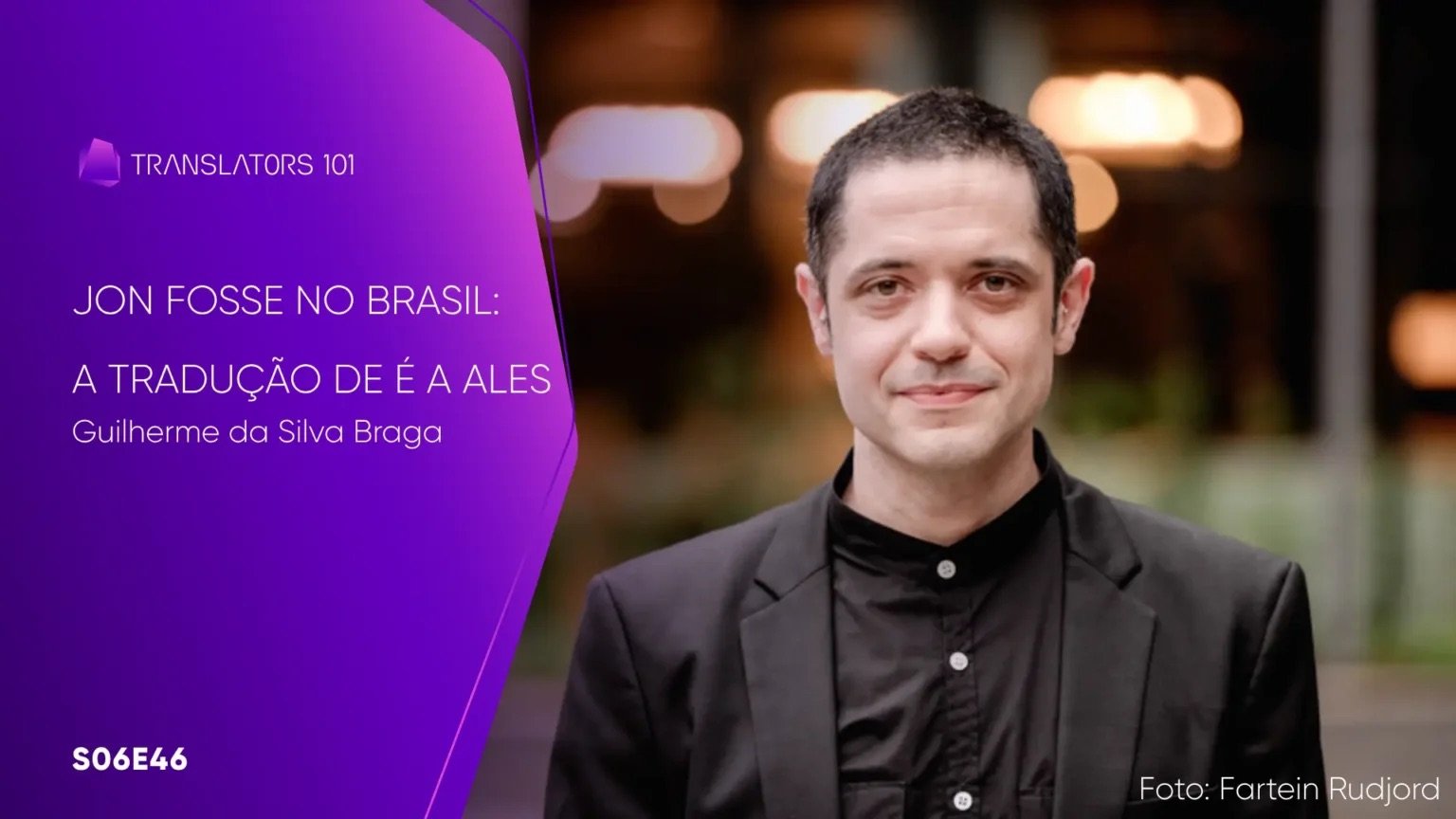 S06E46 — Jon Fosse no Brasil: A tradução de É a Ales — Guilherme Braga