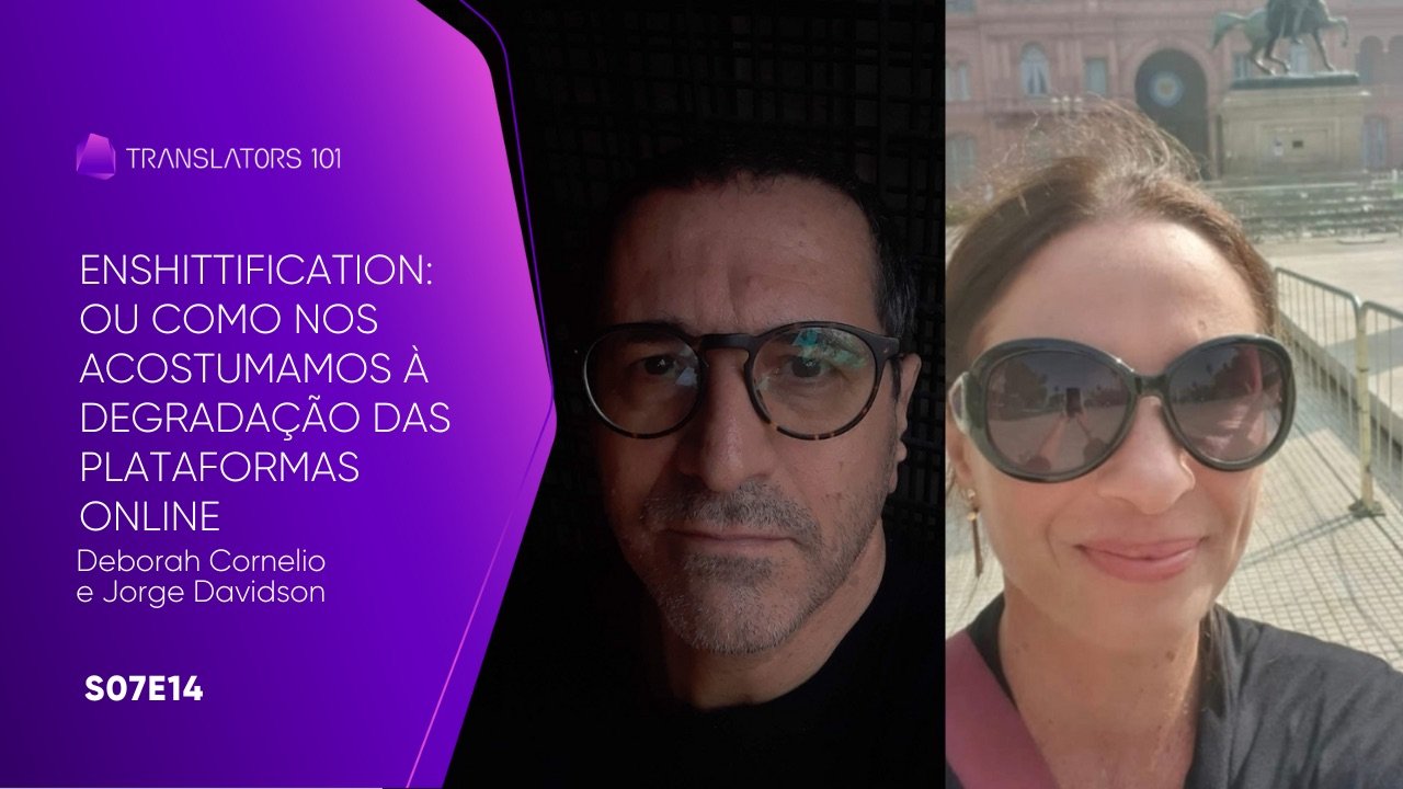 S07E14 — Enshittification: ou como nos acostumamos à degradação das plataformas online — Deborah Cornelio e Jorge Davidson