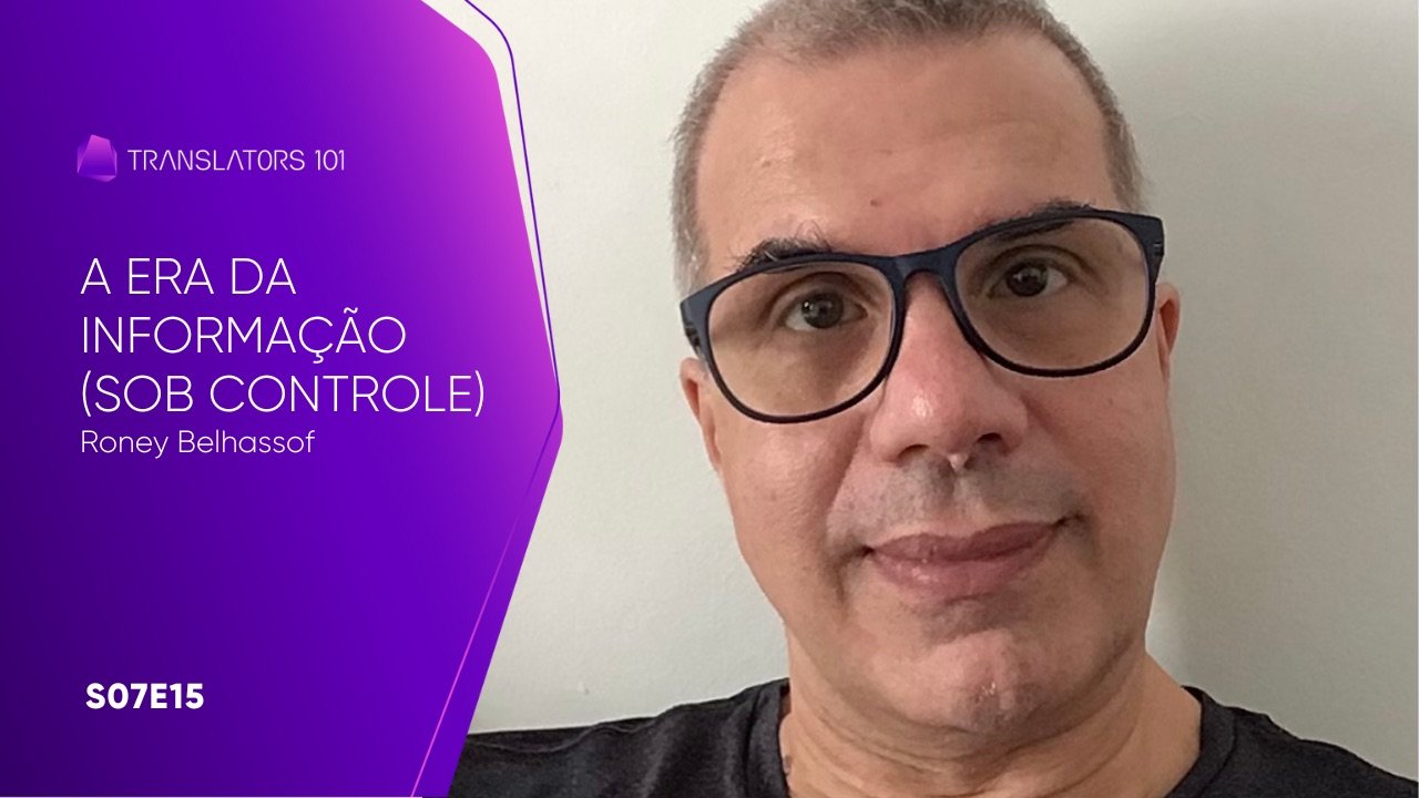 S07E15 — A Era da Informação (sob controle) — Roney Belhassof