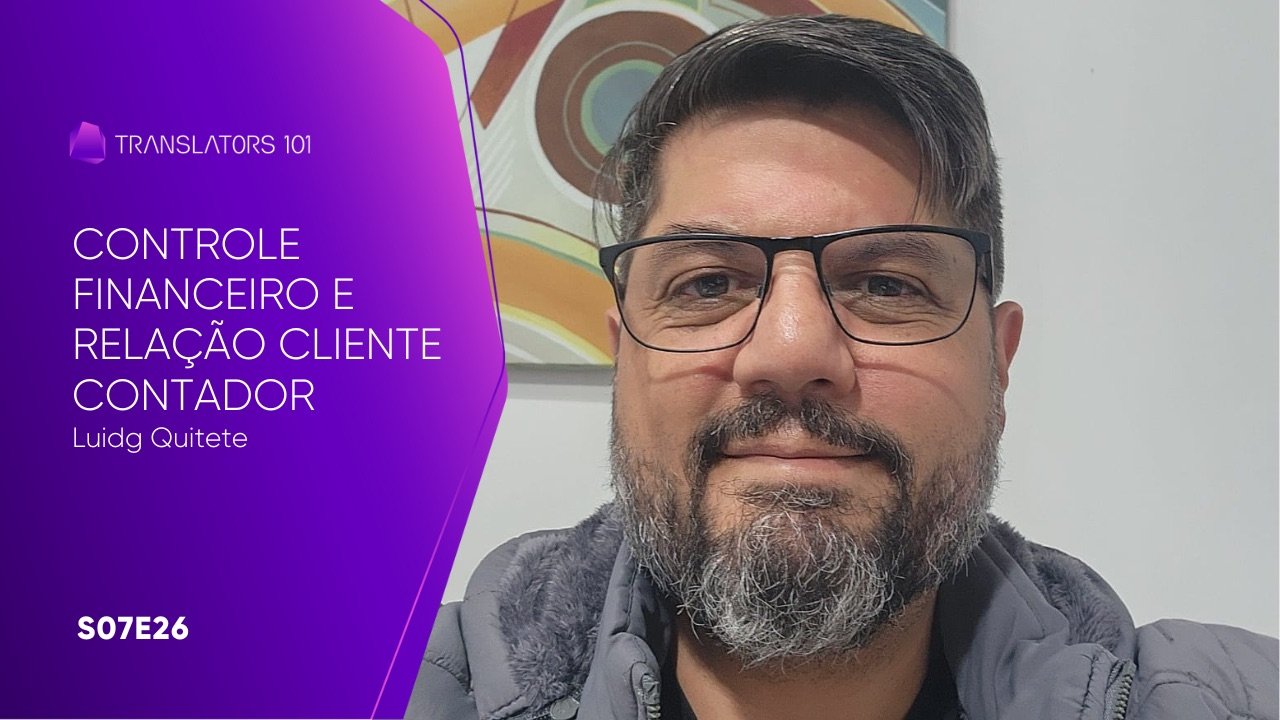 S07E26 — Controle financeiro e relação cliente contador — Luidg Quitete